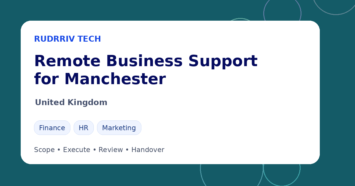 Rudrriv remote business support options for teams in Manchester, United Kingdom