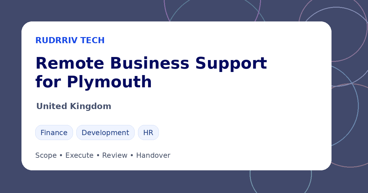 Rudrriv remote business support options for teams in Plymouth, United Kingdom
