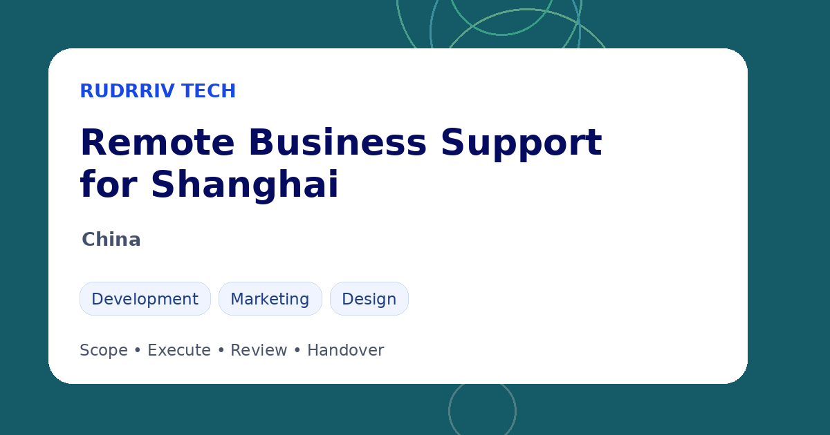 Rudrriv remote business support options for teams in Shanghai, China